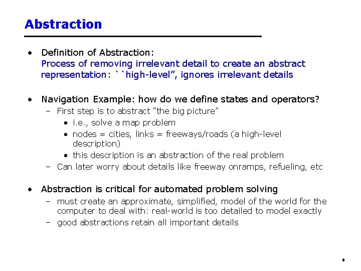 Abstraction • Definition of Abstraction: Process of removing irrelevant detail to create an abstract