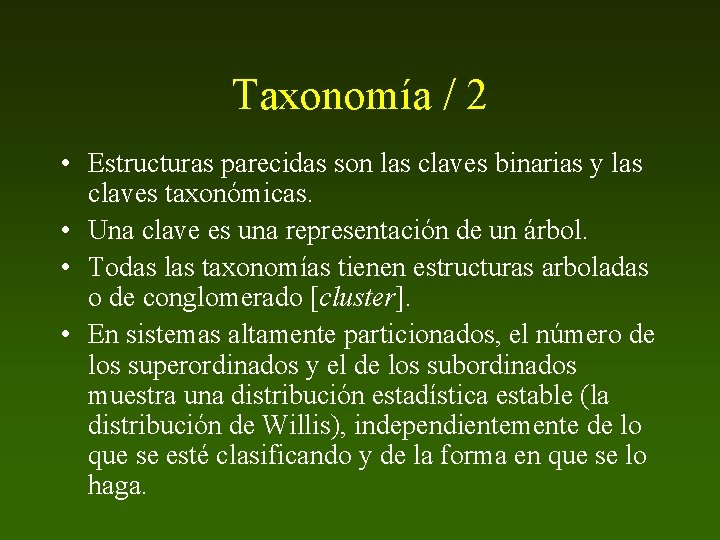Taxonomía / 2 • Estructuras parecidas son las claves binarias y las claves taxonómicas.