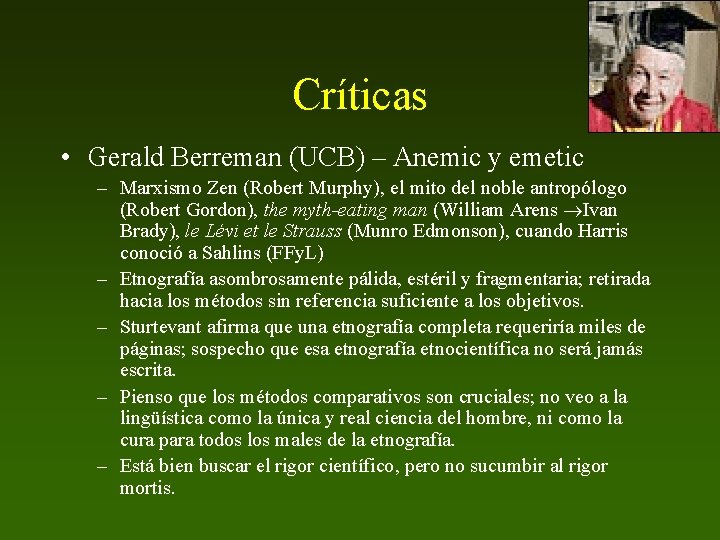 Críticas • Gerald Berreman (UCB) – Anemic y emetic – Marxismo Zen (Robert Murphy),