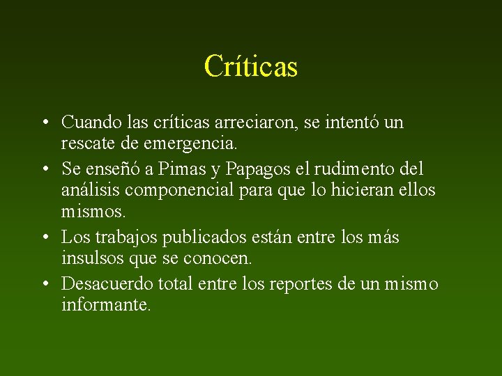 Críticas • Cuando las críticas arreciaron, se intentó un rescate de emergencia. • Se