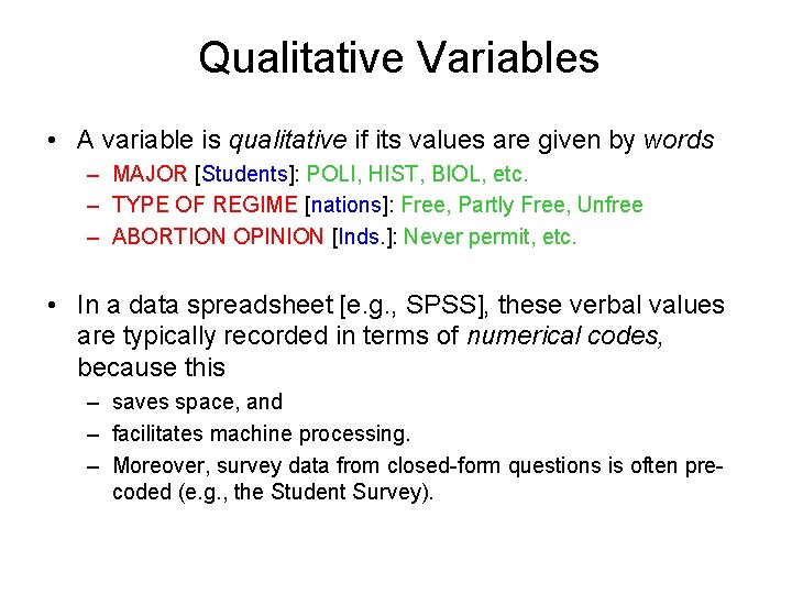 Qualitative Variables • A variable is qualitative if its values are given by words