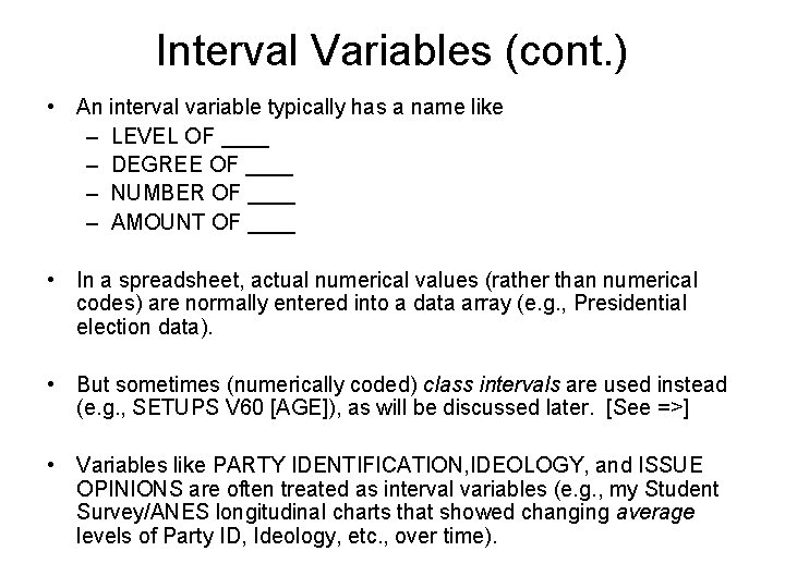 Interval Variables (cont. ) • An interval variable typically has a name like –