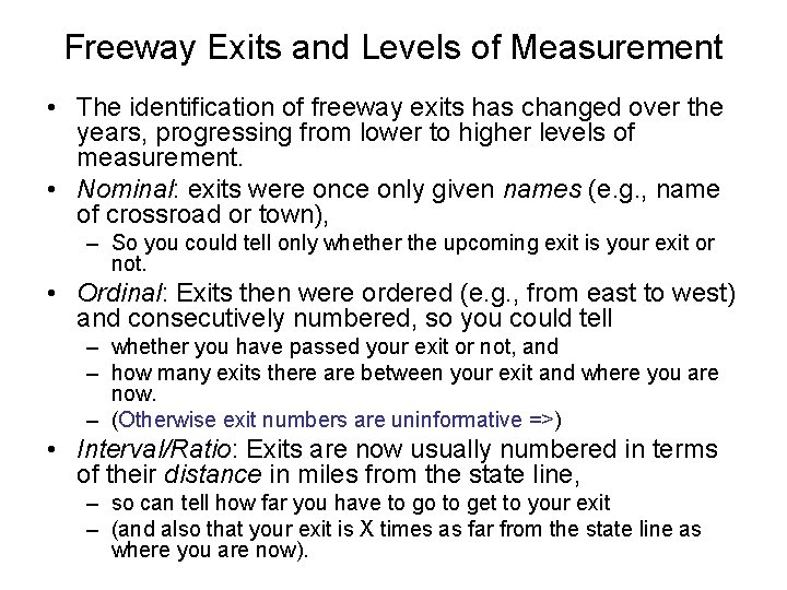 Freeway Exits and Levels of Measurement • The identification of freeway exits has changed