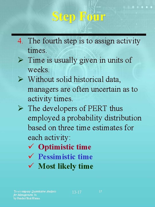 Step Four 4. The fourth step is to assign activity times. Ø Time is