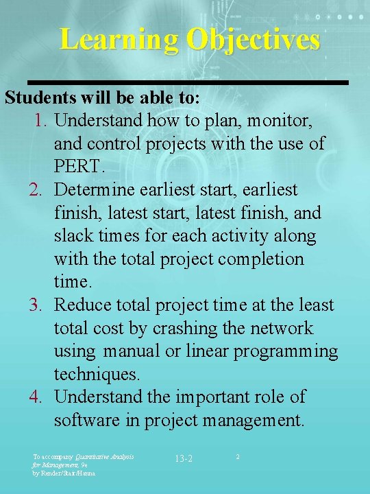 Learning Objectives Students will be able to: 1. Understand how to plan, monitor, and