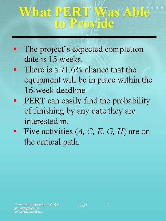 What PERT Was Able to Provide § The project’s expected completion date is 15