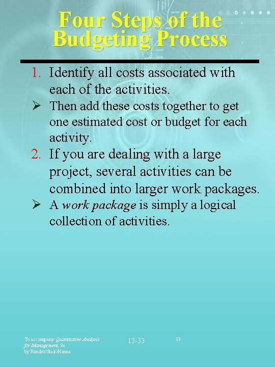 Four Steps of the Budgeting Process 1. Identify all costs associated with each of