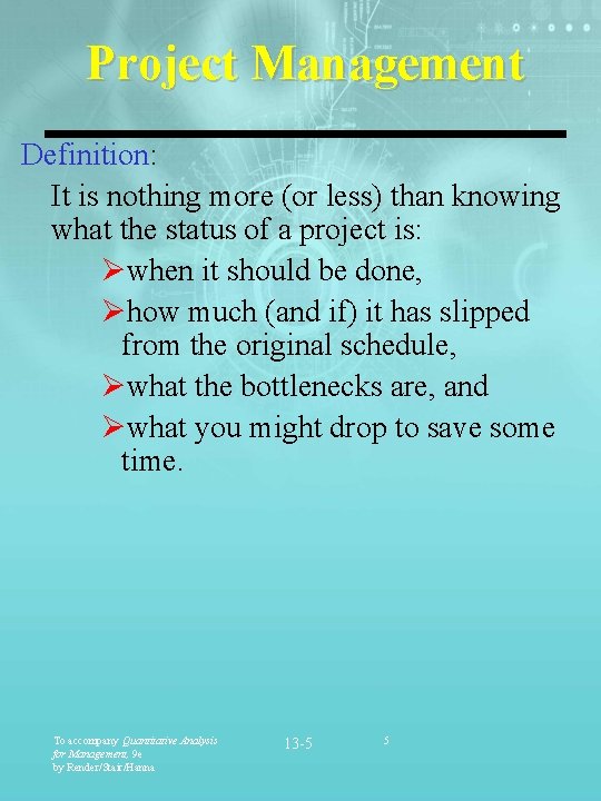Project Management Definition: It is nothing more (or less) than knowing what the status