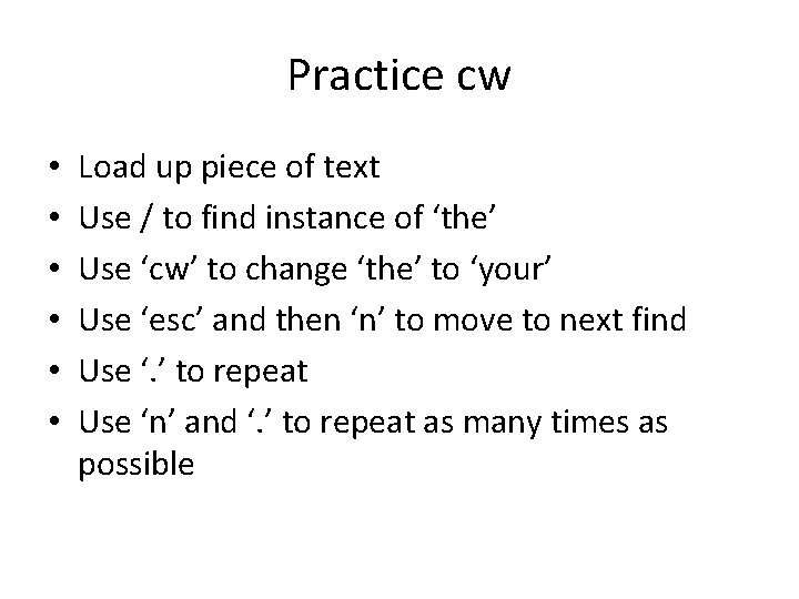 Practice cw • • • Load up piece of text Use / to find