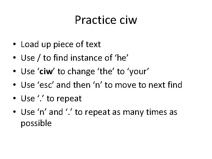 Practice ciw • • • Load up piece of text Use / to find