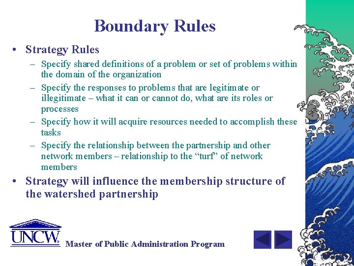 Boundary Rules • Strategy Rules – Specify shared definitions of a problem or set