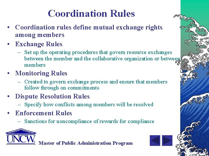 Coordination Rules • Coordination rules define mutual exchange rights among members • Exchange Rules