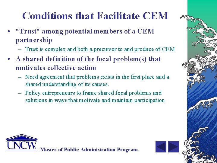 Conditions that Facilitate CEM • “Trust” among potential members of a CEM partnership –