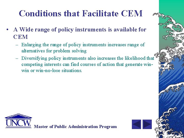Conditions that Facilitate CEM • A Wide range of policy instruments is available for