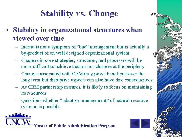Stability vs. Change • Stability in organizational structures when viewed over time – Inertia