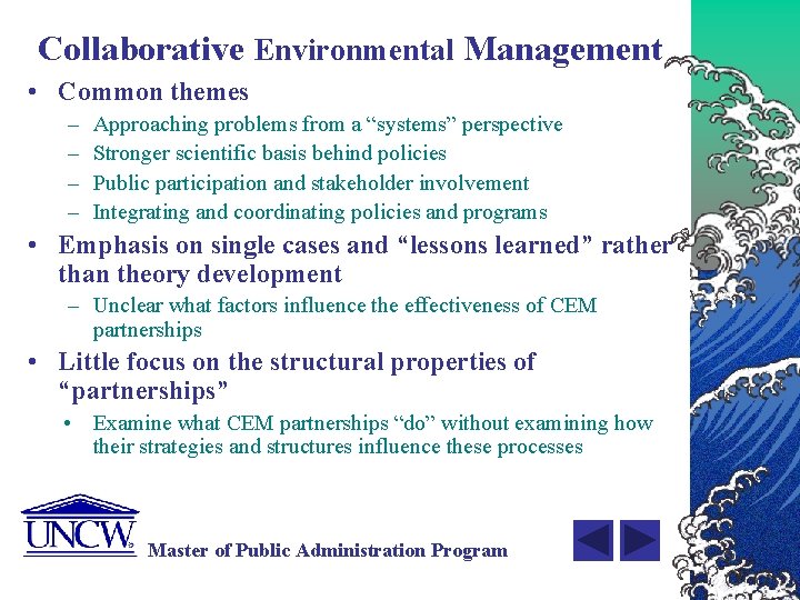 Collaborative Environmental Management • Common themes – – Approaching problems from a “systems” perspective