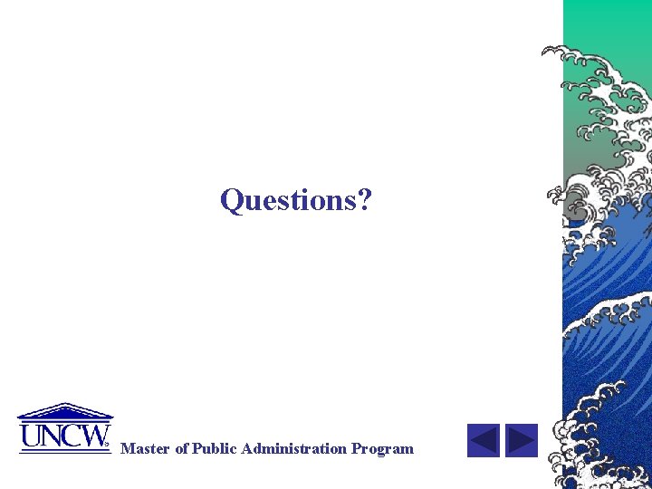 Questions? Master of Public Administration Program 