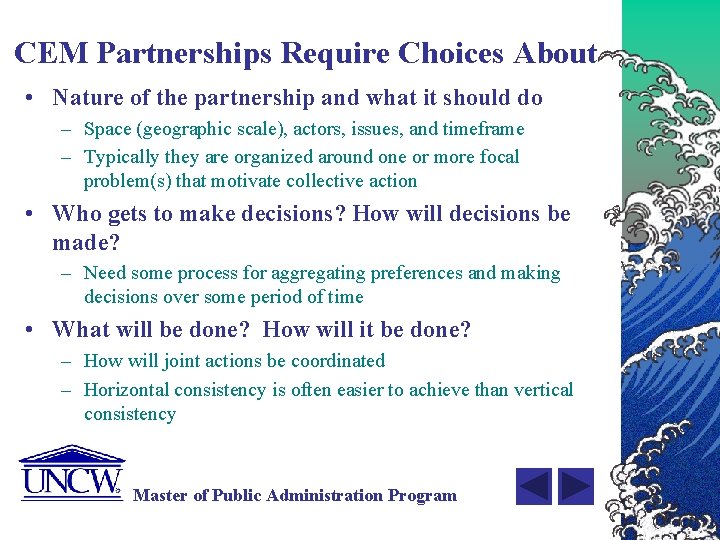 CEM Partnerships Require Choices About • Nature of the partnership and what it should