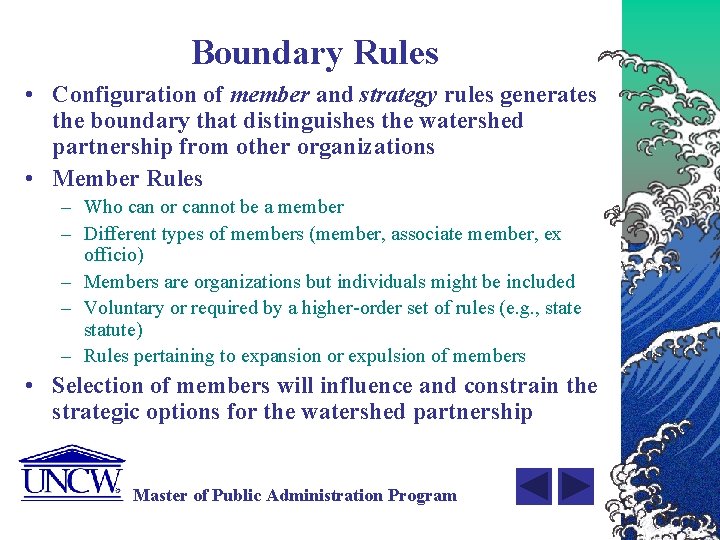 Boundary Rules • Configuration of member and strategy rules generates the boundary that distinguishes