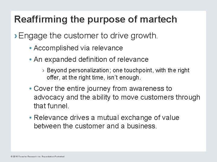 Reaffirming the purpose of martech › Engage the customer to drive growth. • Accomplished