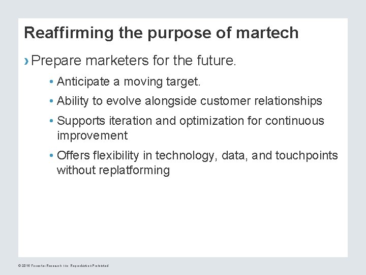 Reaffirming the purpose of martech › Prepare marketers for the future. • Anticipate a