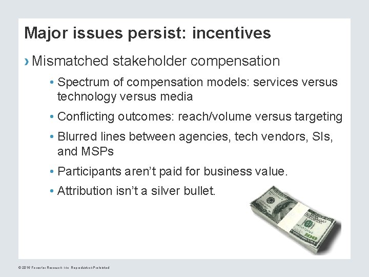 Major issues persist: incentives › Mismatched stakeholder compensation • Spectrum of compensation models: services