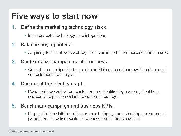 Five ways to start now 1. Define the marketing technology stack. • Inventory data,
