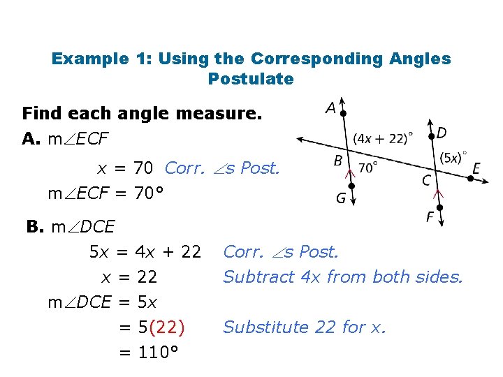 Example 1: Using the Corresponding Angles Postulate Find each angle measure. A. m ECF