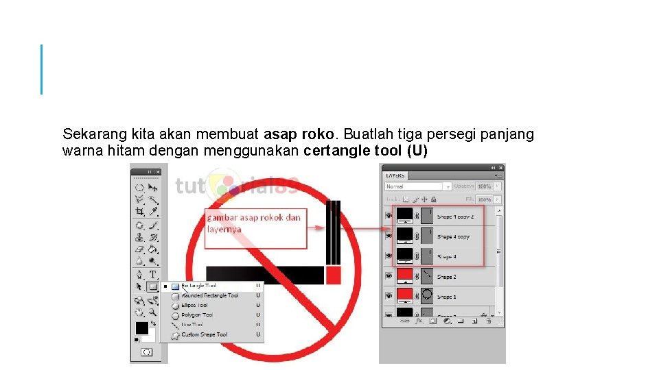 Sekarang kita akan membuat asap roko. Buatlah tiga persegi panjang warna hitam dengan menggunakan