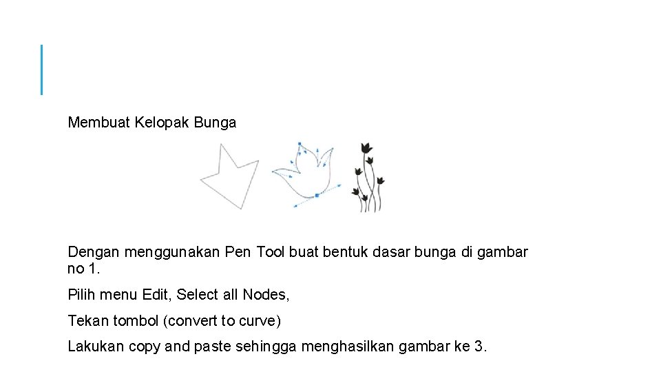 Membuat Kelopak Bunga Dengan menggunakan Pen Tool buat bentuk dasar bunga di gambar no