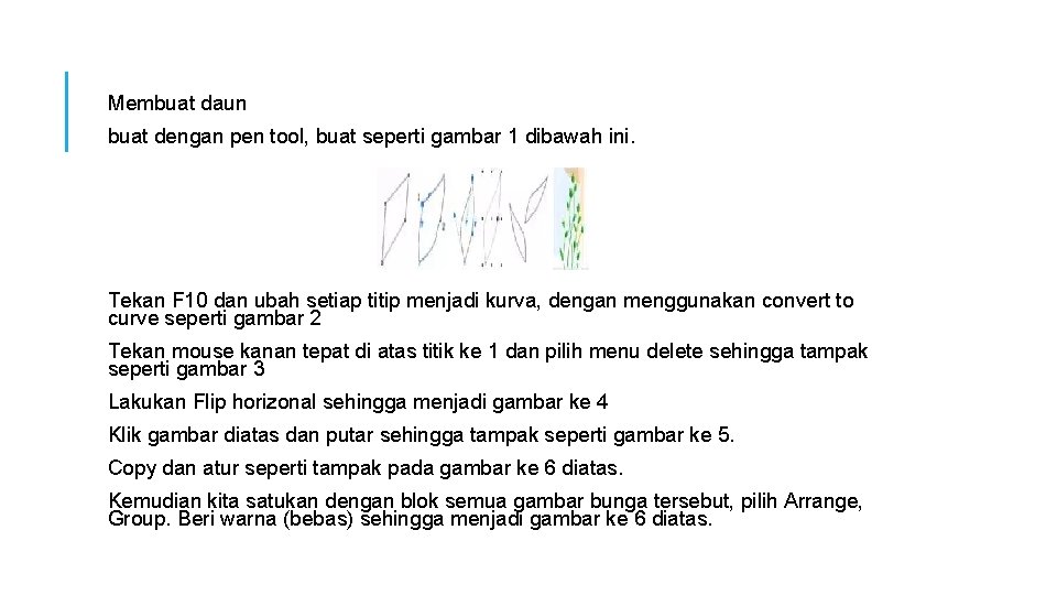 Membuat daun buat dengan pen tool, buat seperti gambar 1 dibawah ini. Tekan F Membuat daun buat dengan pen tool, buat seperti gambar 1 dibawah ini. Tekan F