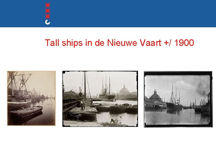Tall ships in de Nieuwe Vaart +/ 1900 