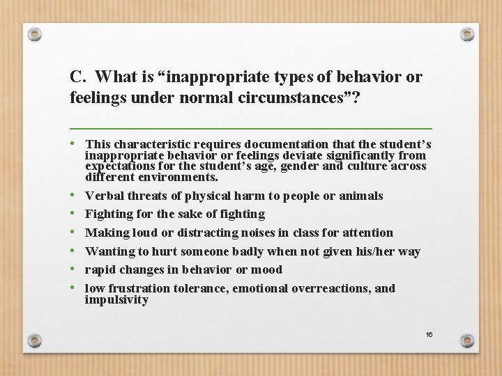 C. What is “inappropriate types of behavior or feelings under normal circumstances”? • This