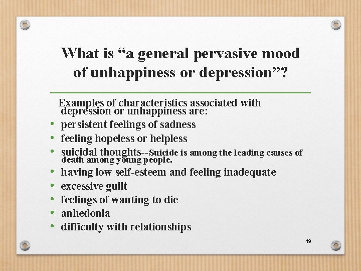 What is “a general pervasive mood of unhappiness or depression”? Examples of characteristics associated