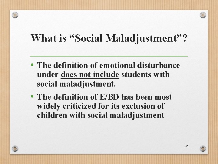 What is “Social Maladjustment”? • The definition of emotional disturbance under does not include