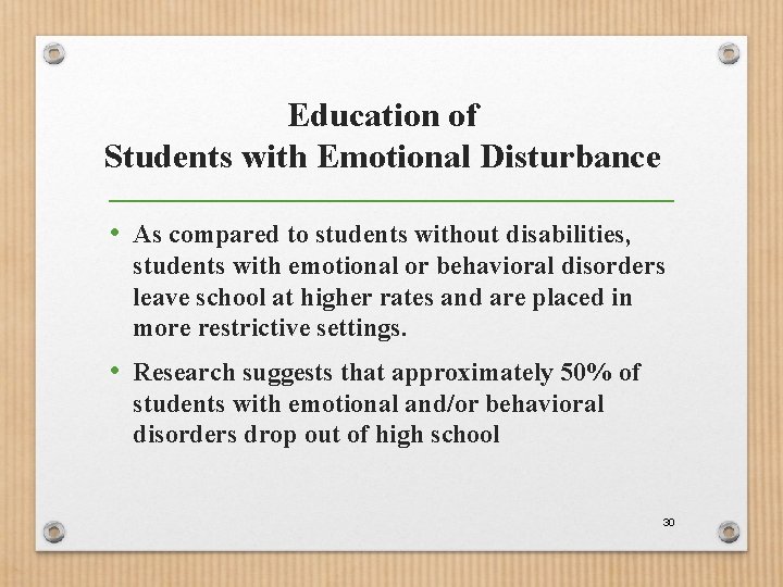 Education of Students with Emotional Disturbance • As compared to students without disabilities, students