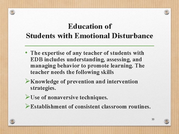 Education of Students with Emotional Disturbance • The expertise of any teacher of students