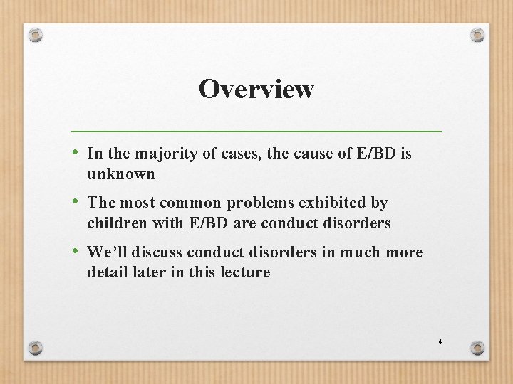 Overview • In the majority of cases, the cause of E/BD is unknown •