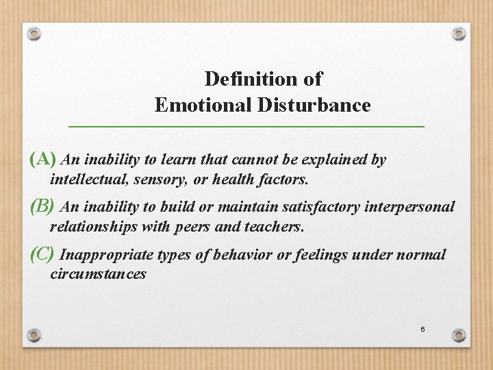 Definition of Emotional Disturbance (A) An inability to learn that cannot be explained by