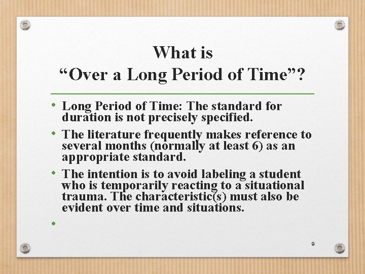 What is “Over a Long Period of Time”? • Long Period of Time: The