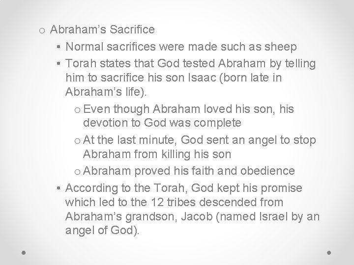 o Abraham’s Sacrifice • Normal sacrifices were made such as sheep • Torah states
