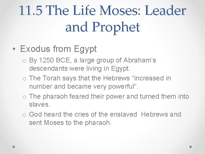 11. 5 The Life Moses: Leader and Prophet • Exodus from Egypt o By