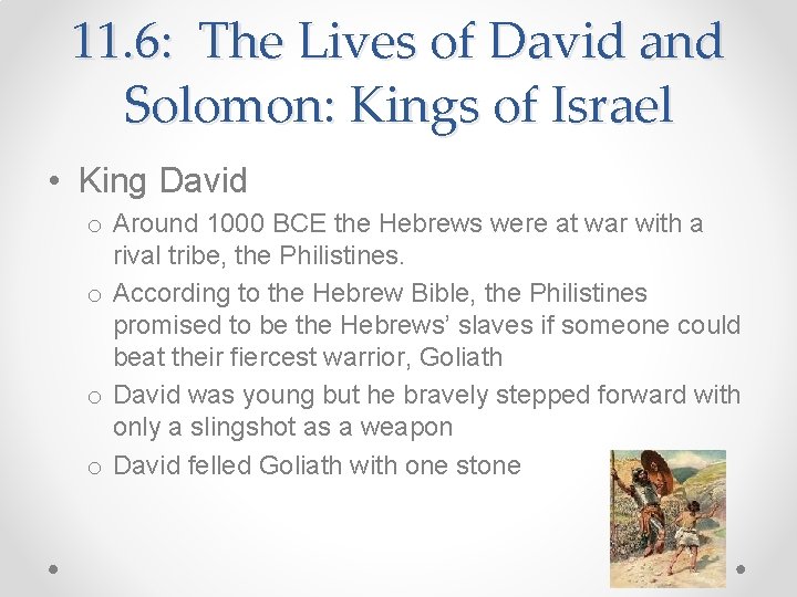 11. 6: The Lives of David and Solomon: Kings of Israel • King David