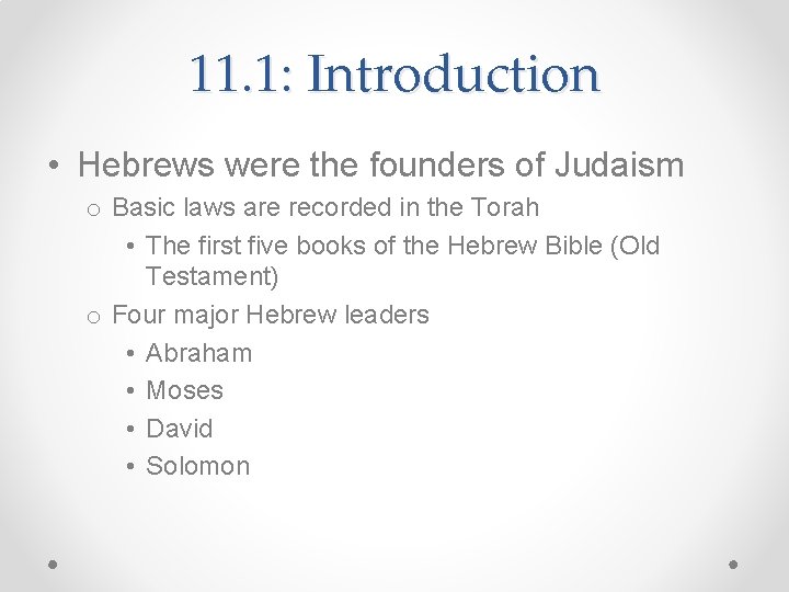 11. 1: Introduction • Hebrews were the founders of Judaism o Basic laws are