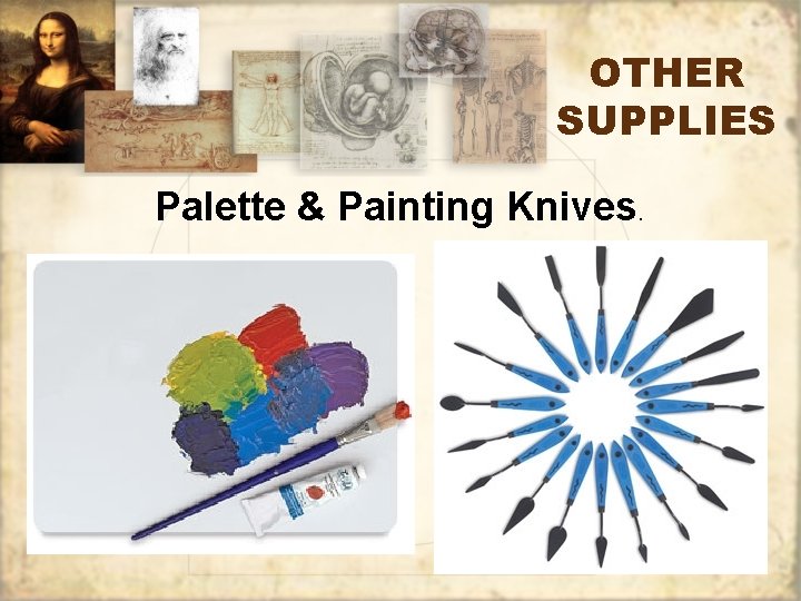 OTHER SUPPLIES Palette & Painting Knives. 