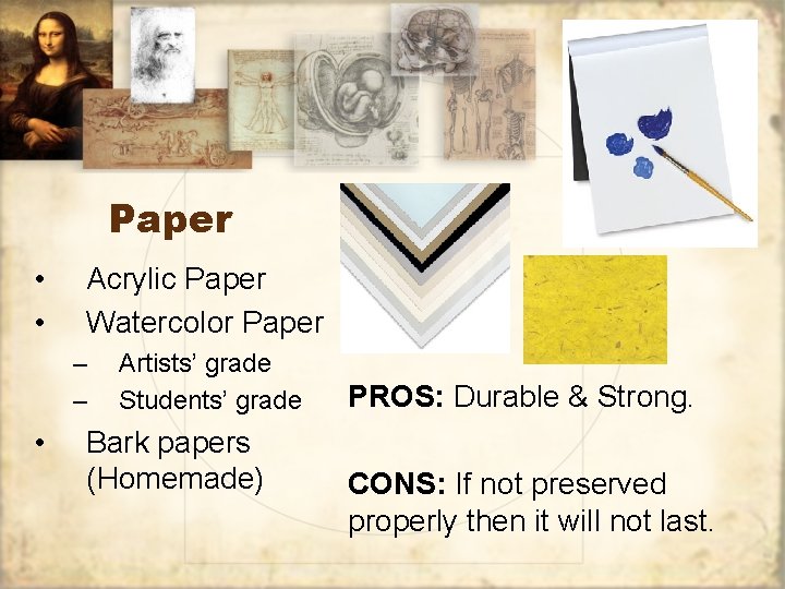 Paper • • Acrylic Paper Watercolor Paper – – • Artists’ grade Students’ grade