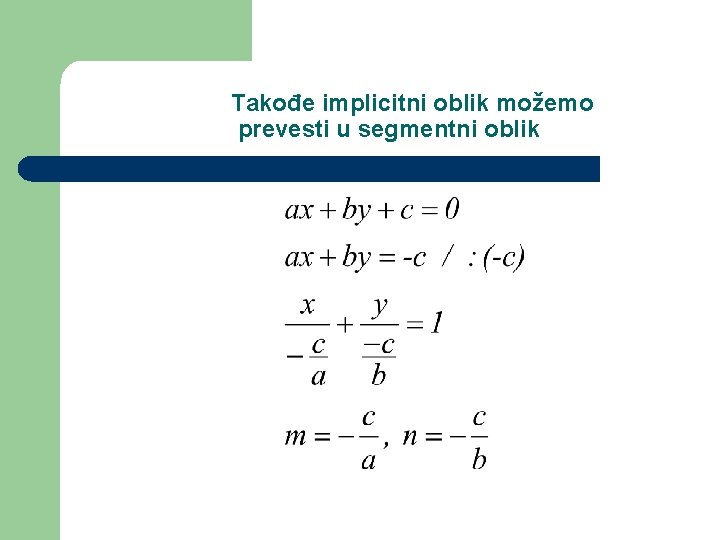 Takođe implicitni oblik možemo prevesti u segmentni oblik 