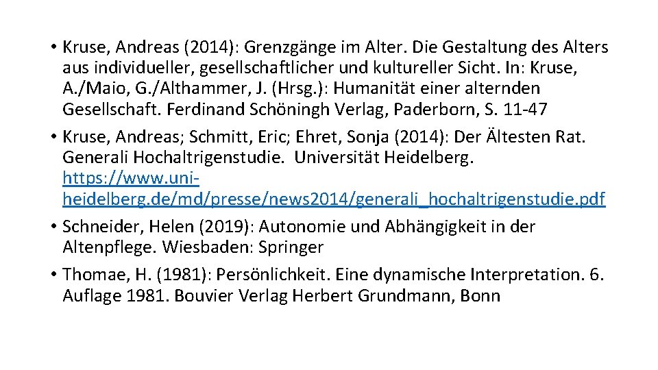  • Kruse, Andreas (2014): Grenzgänge im Alter. Die Gestaltung des Alters aus individueller,