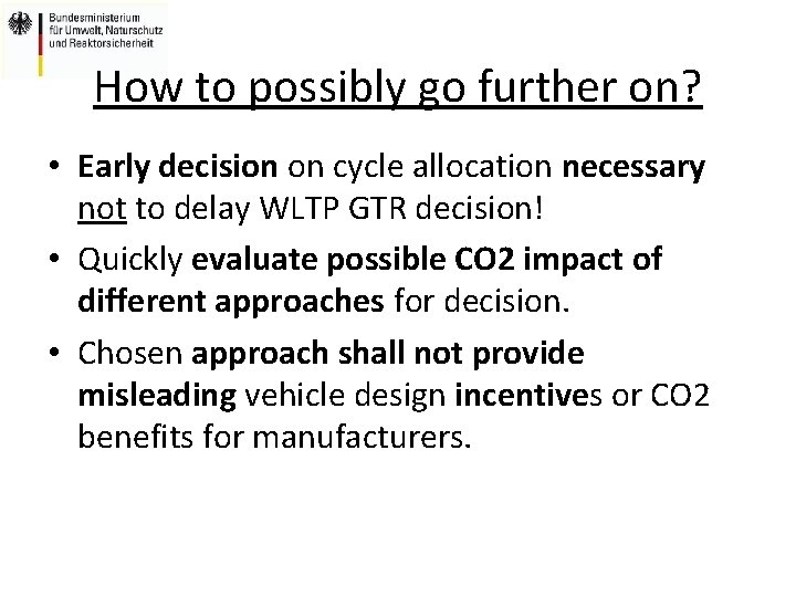 How to possibly go further on? • Early decision on cycle allocation necessary not