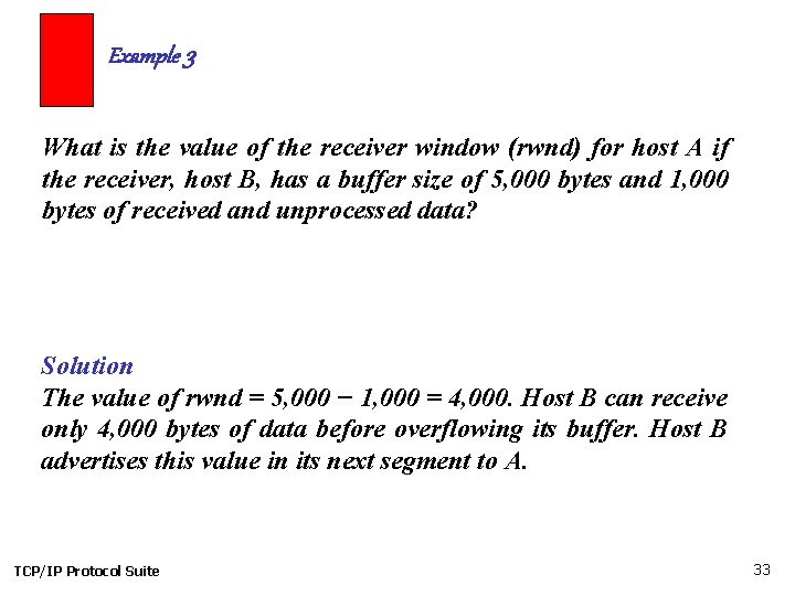Example 3 What is the value of the receiver window (rwnd) for host A Example 3 What is the value of the receiver window (rwnd) for host A